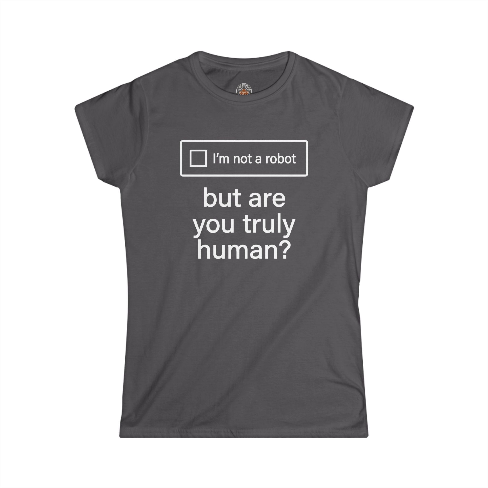 "But Are You Truly Human?" Meme Women's Graphic T-Shirt