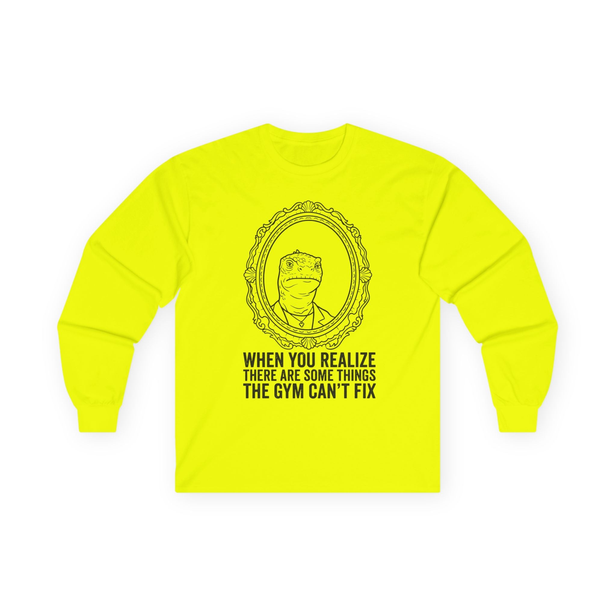 "There Are Some Things The Gym Can't Fix" Funny Meme Men/Unisex Graphic Long Sleeve T-Shirt