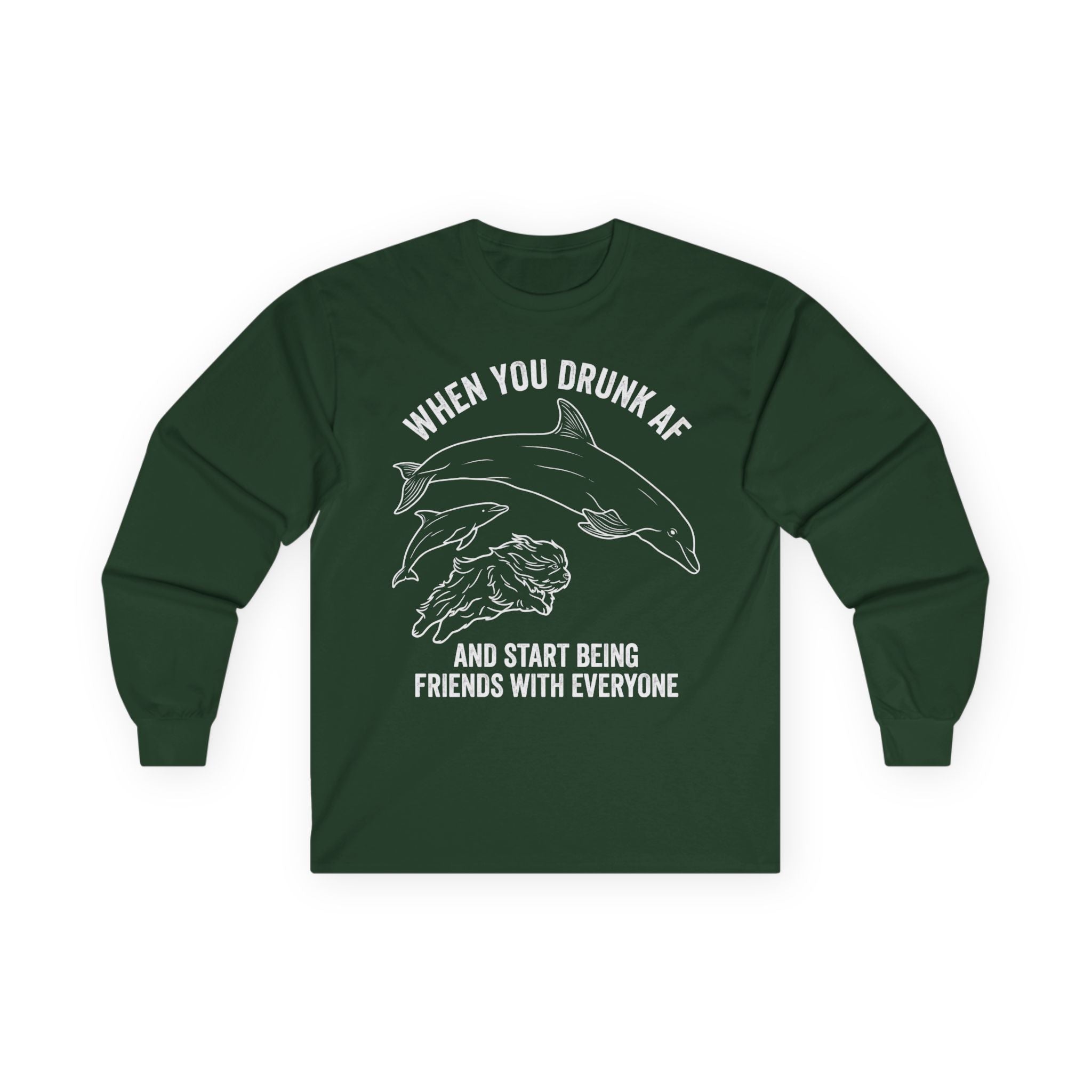 “When You Drunk AF” Funny Meme Men/Unisex Graphic Long Sleeve T-Shirt