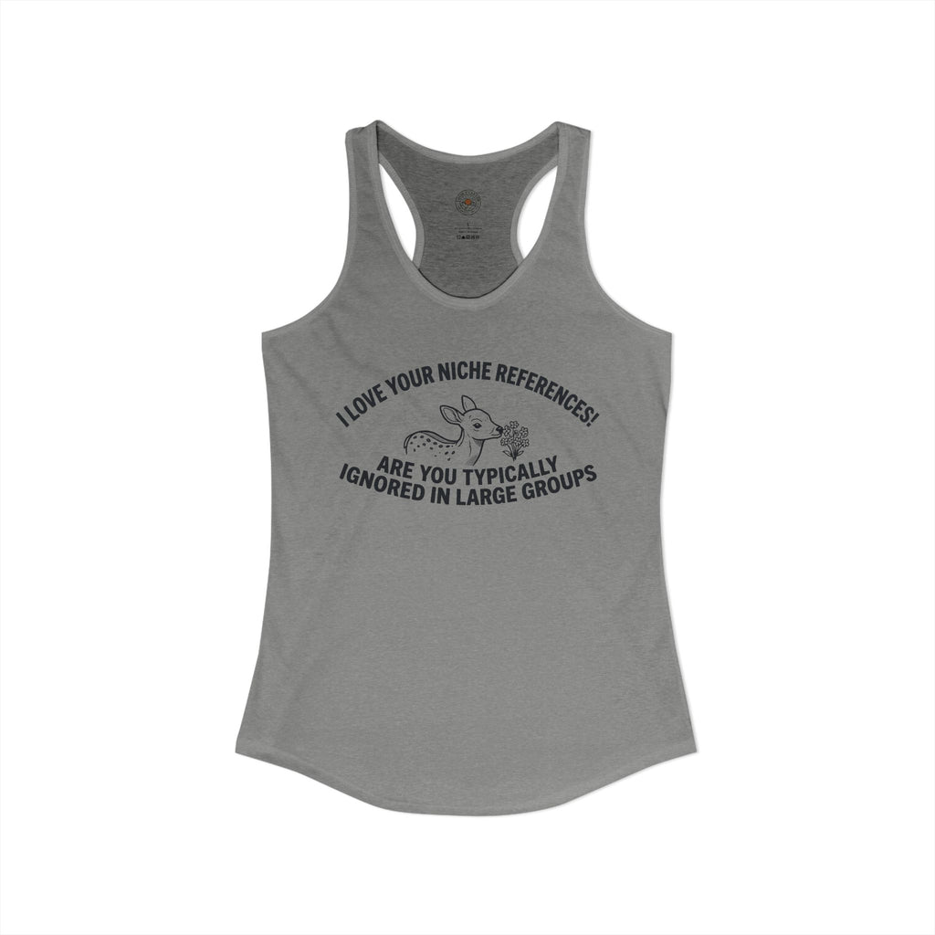 "Are you Typically Ignored In Large Groups" Funny Meme Women's Graphic Racerback Tank