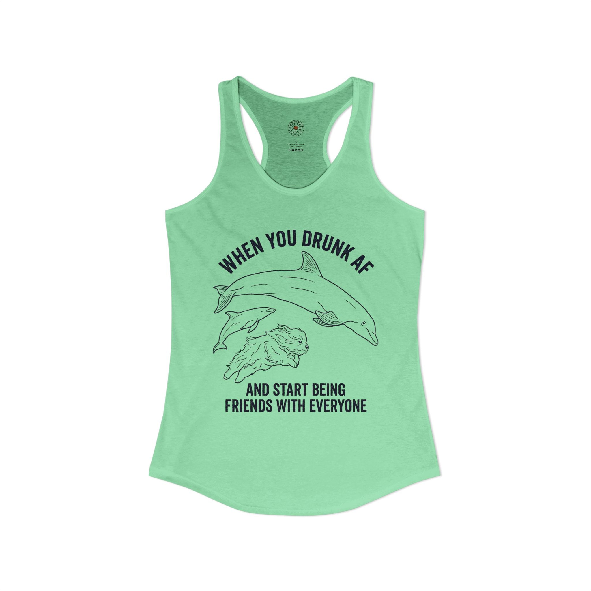 "When You Drunk AF" Funny Meme Women's Graphic Racerback Tank