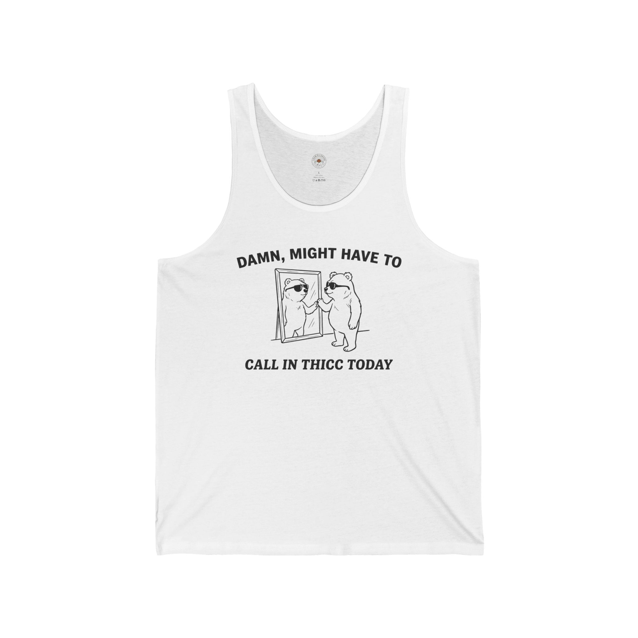 "Damn, Might Have To Call In Thicc Today" Funny Meme Men/Unisex Graphic Tank