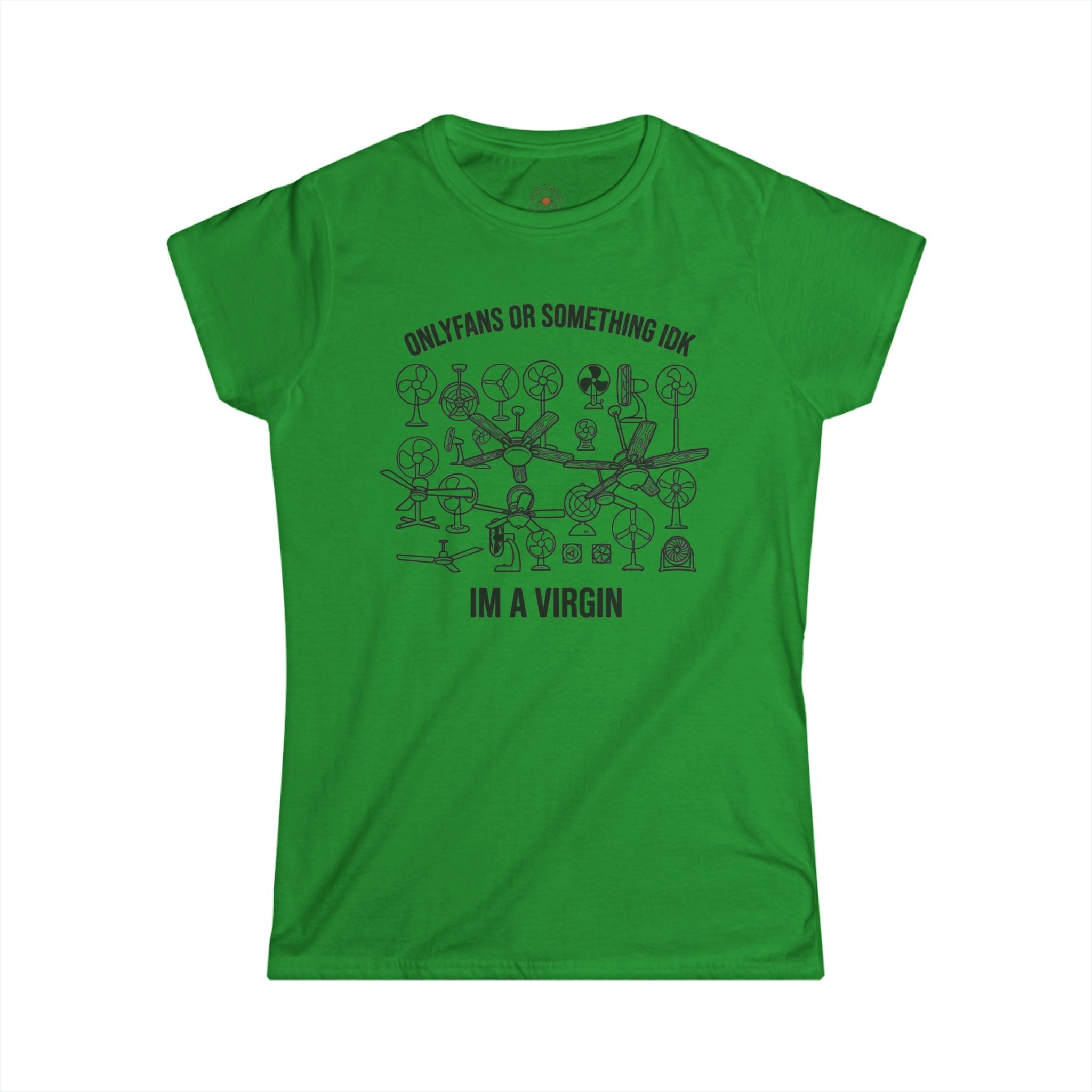 "OnlyFans Or Something IDK I'm A Virgin" Funny Meme Women's Graphic T-Shirt