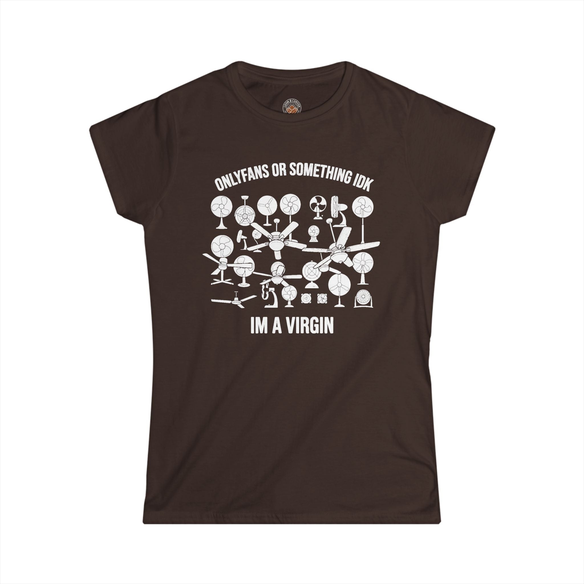 "OnlyFans Or Something IDK I'm A Virgin" Funny Meme Women's Graphic T-Shirt