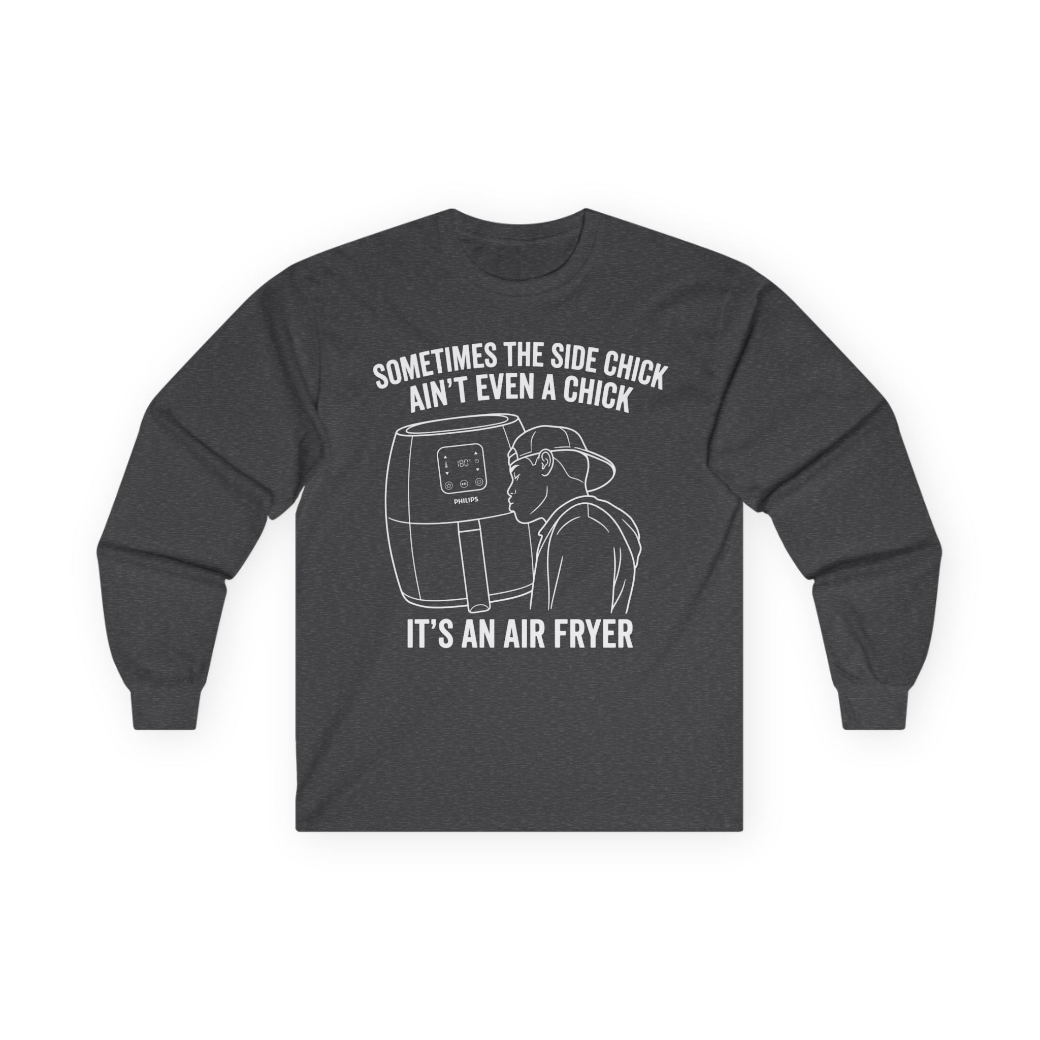 "Sometimes The Side Chick Ain't Even A Chick" Funny Meme Mens/Unisex Long Sleeve T-Shirt