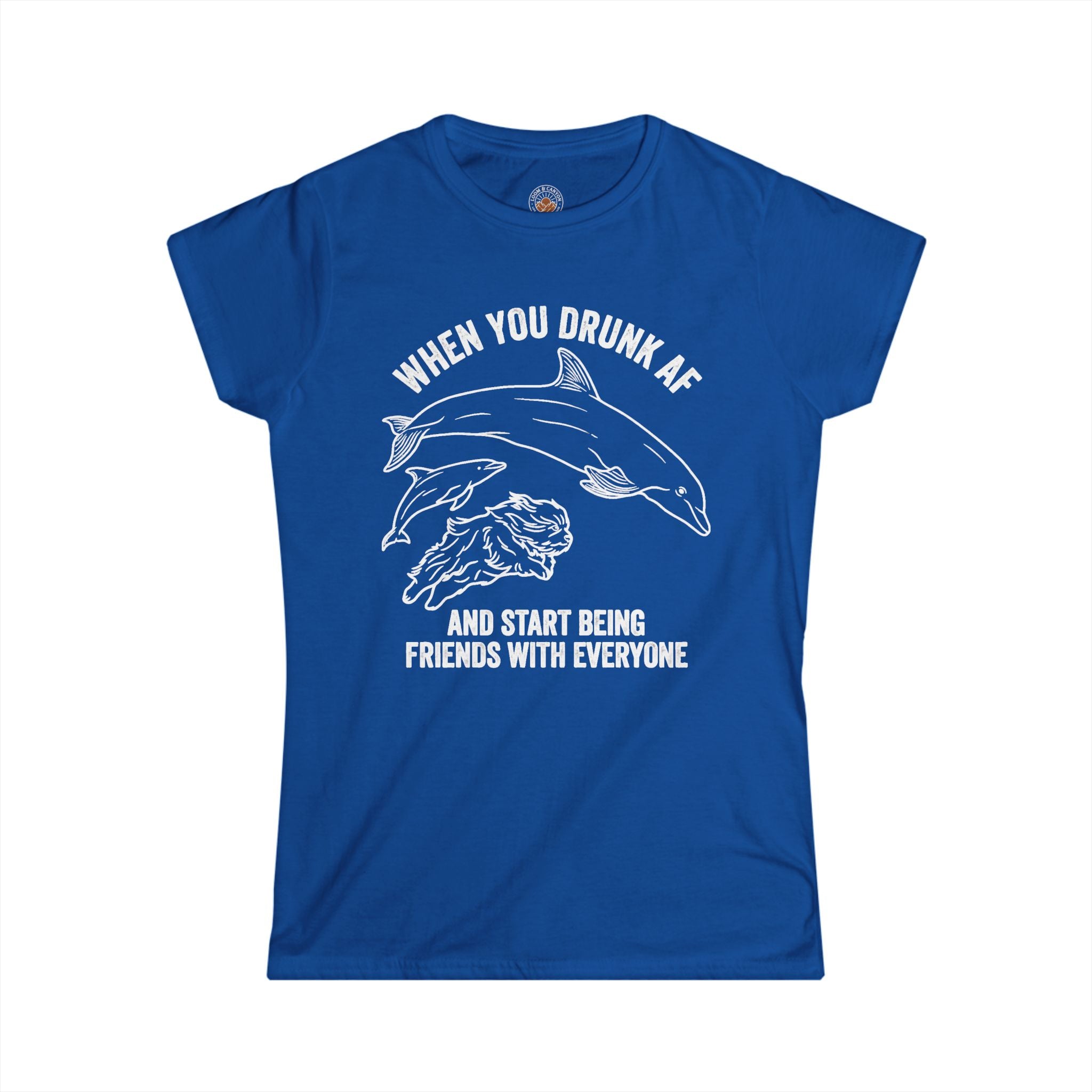 "When You Drunk AF" Funny Meme Women's Graphic T-Shirt