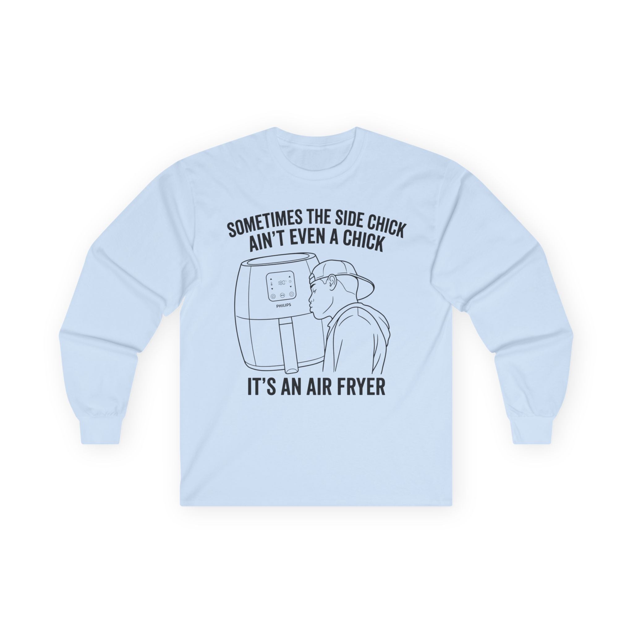 "Sometimes The Side Chick Ain't Even A Chick" Funny Meme Mens/Unisex Long Sleeve T-Shirt