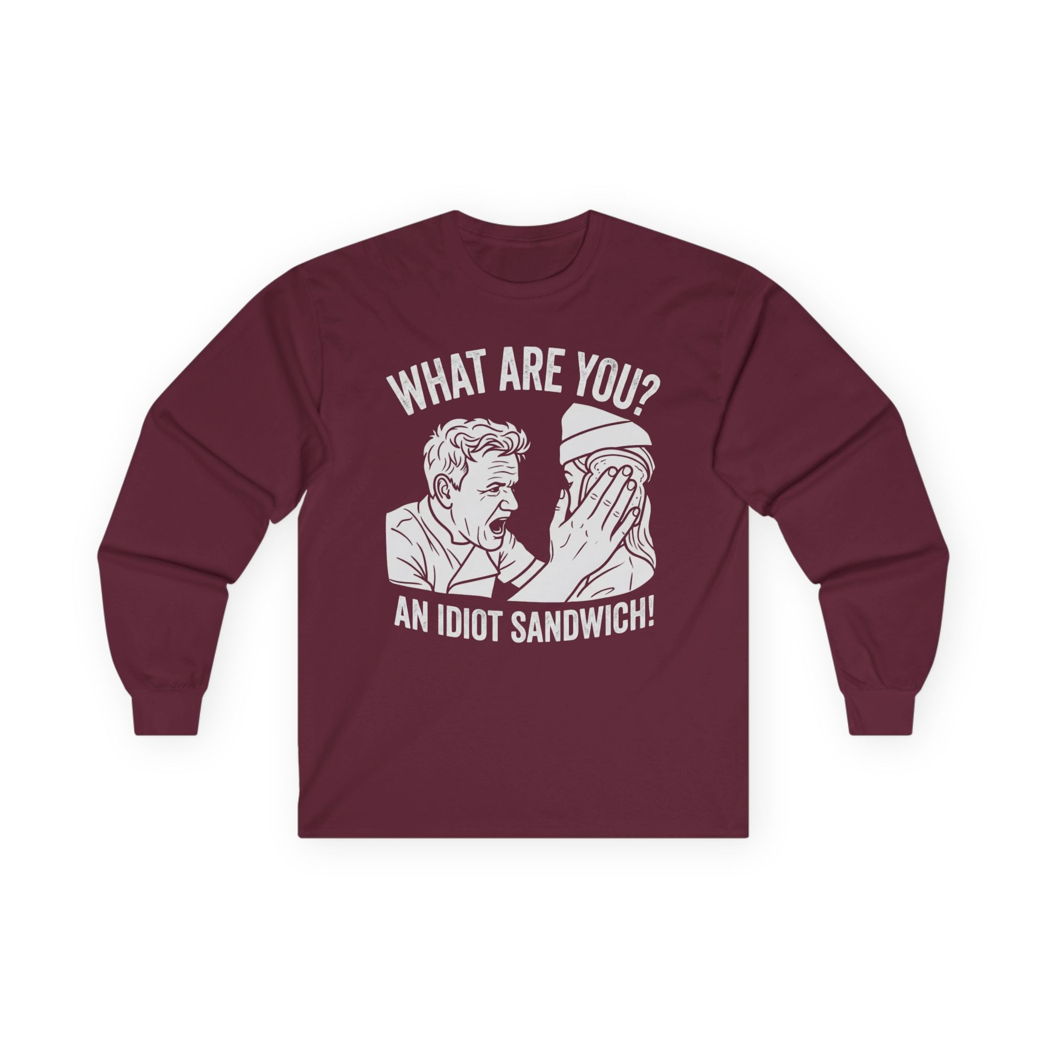"What Are You? An Idiot Sandwich!" Funny Meme Men/Unisex Graphic Long Sleeve T-Shirt