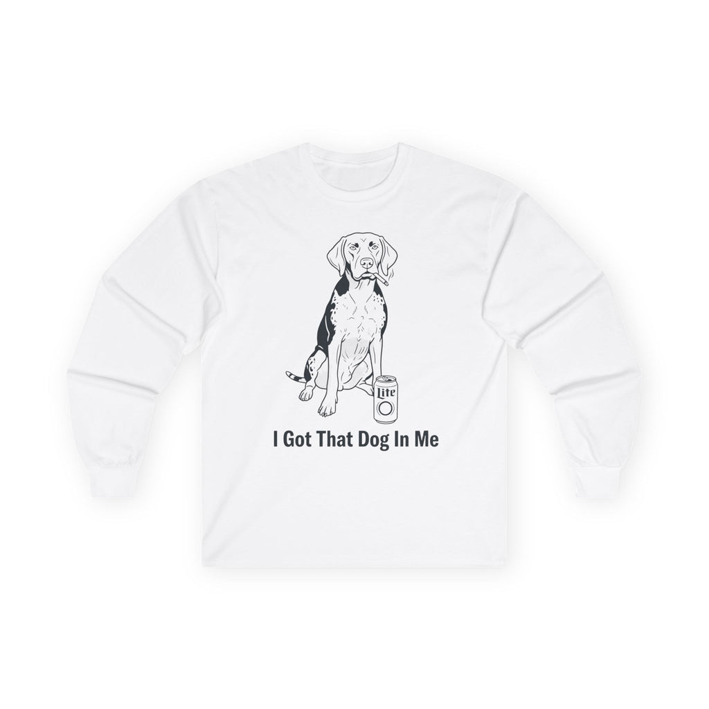 "I Got That Dog In Me" Funny Meme Men/Unisex Graphic Long Sleeve T-Shirt