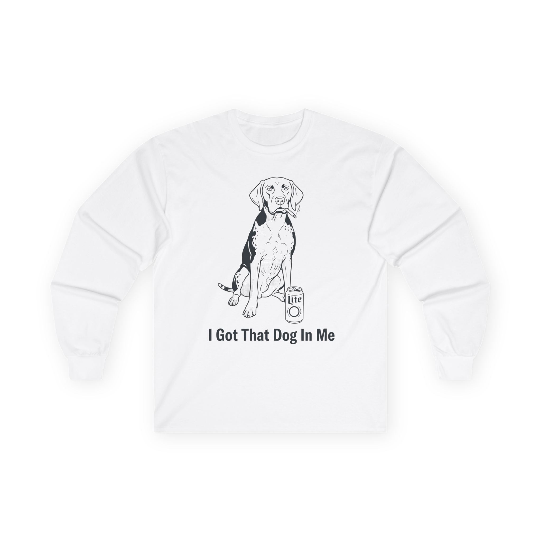 "I Got That Dog In Me" Funny Meme Men/Unisex Graphic Long Sleeve T-Shirt