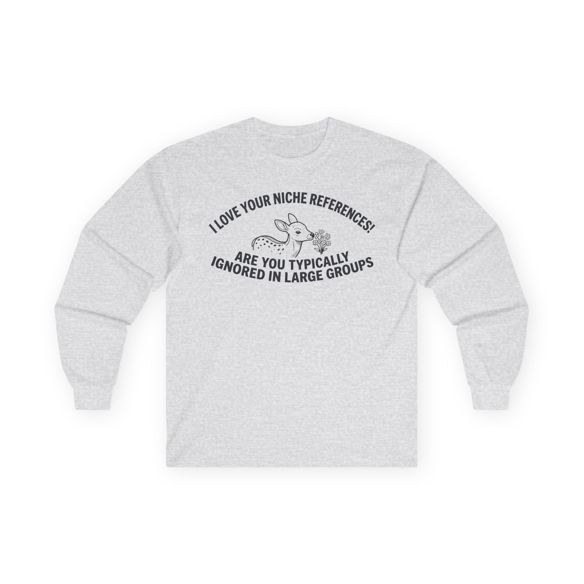 “Are You Typically Ignored In Large Groups” Funny Meme Men/Unisex Graphic Long Sleeve T-Shirt