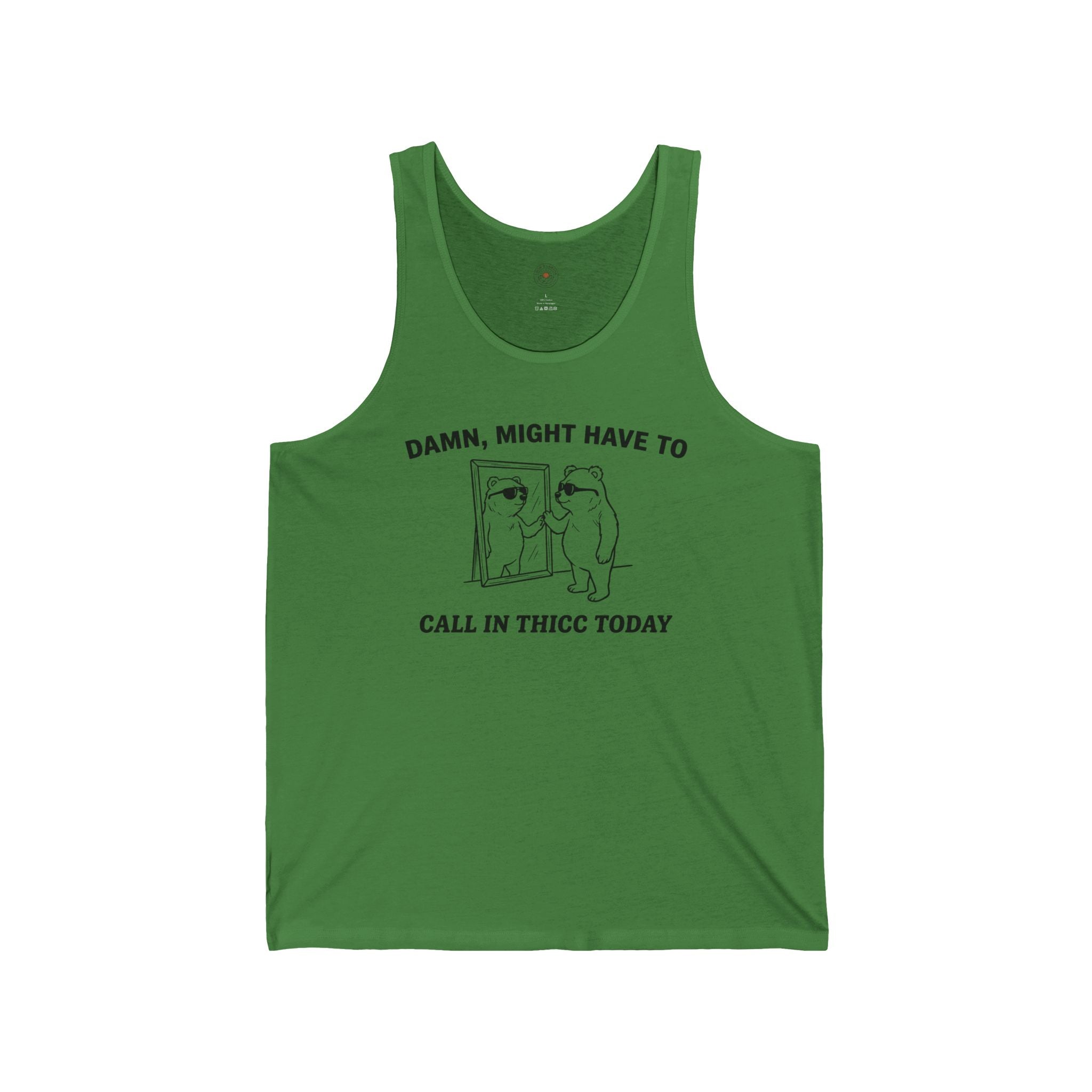 "Damn, Might Have To Call In Thicc Today" Funny Meme Men/Unisex Graphic Tank