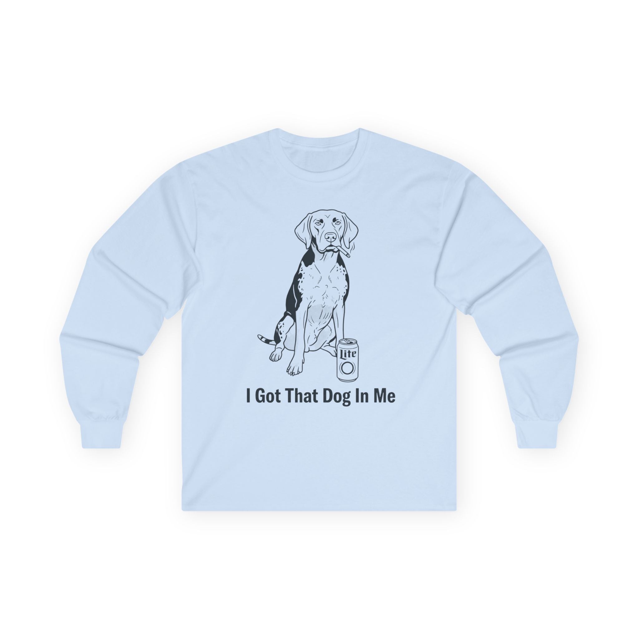 "I Got That Dog In Me" Funny Meme Men/Unisex Graphic Long Sleeve T-Shirt
