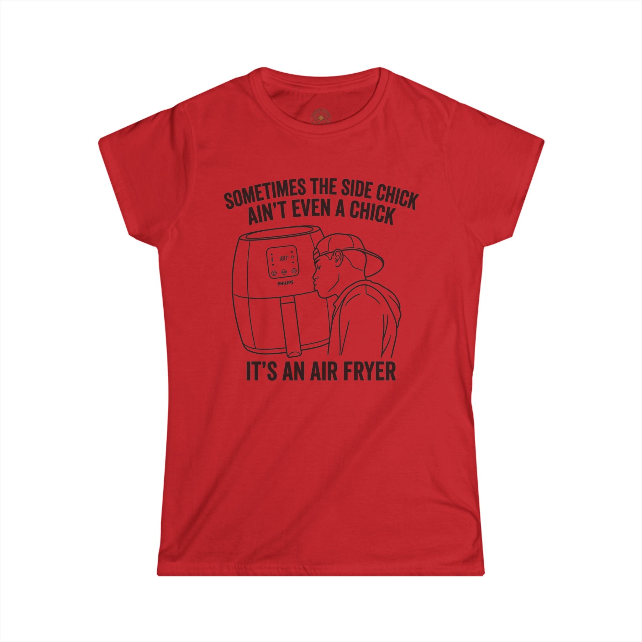 "Sometimes The Side Chick Ain't Even A Chick" Funny Meme Women's Graphic T-Shirt