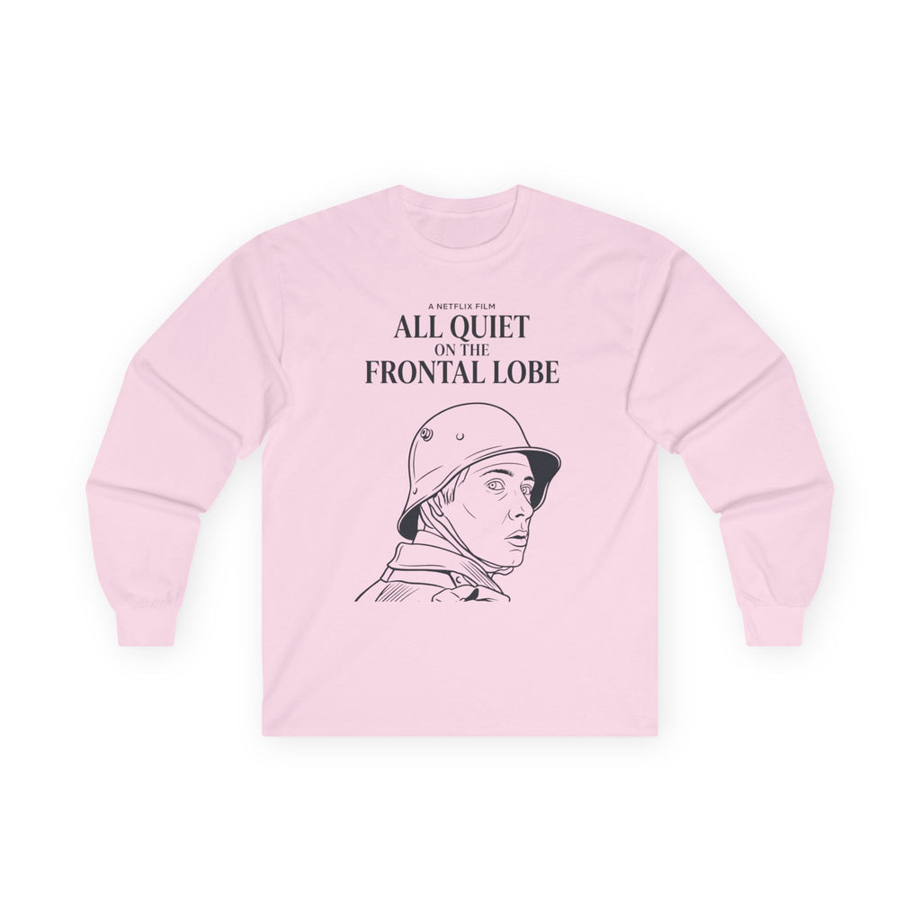 "All Quiet On The Frontal Lobe" Funny Meme Men/Unisex Graphic Long Sleeve T-Shirt