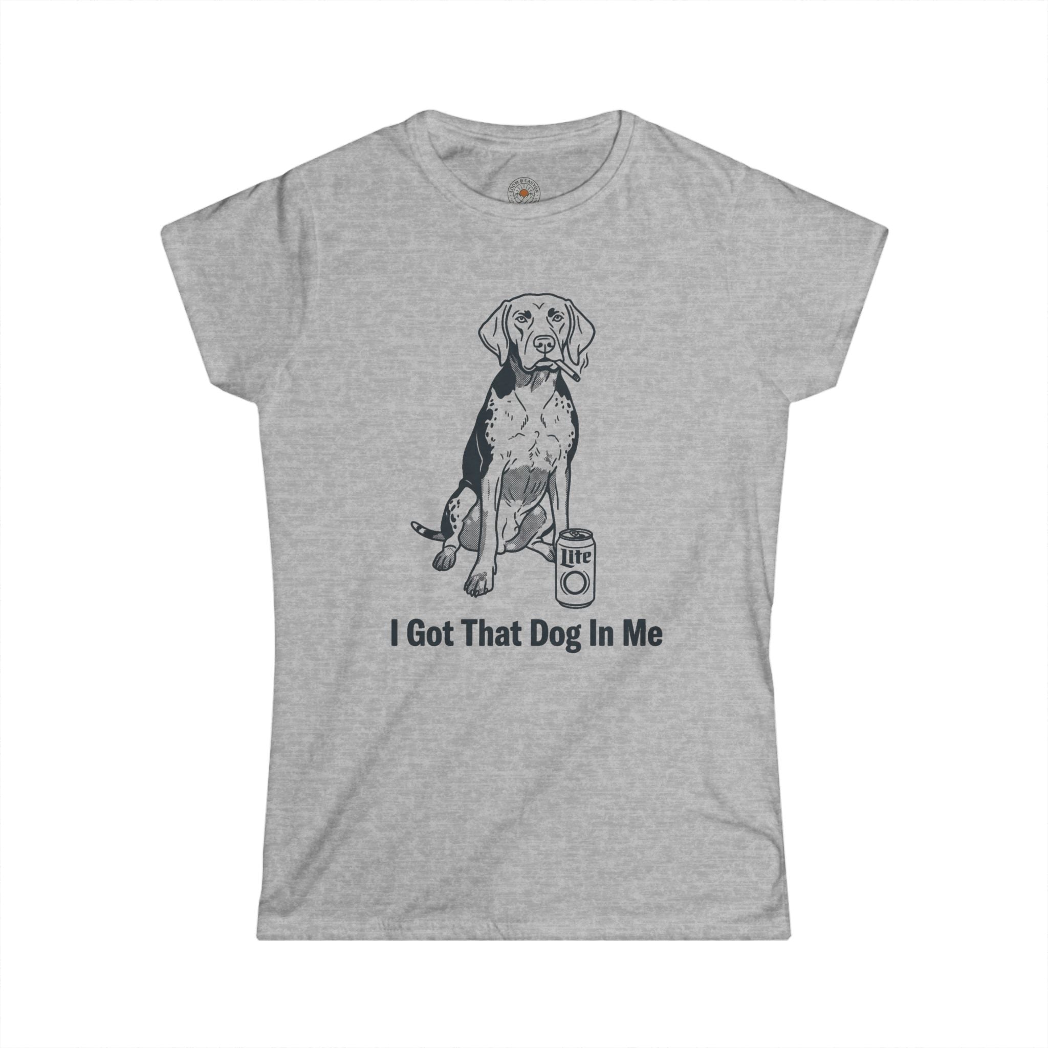 "I Got That Dog In Me" Funny Meme Women's Graphic T-Shirt