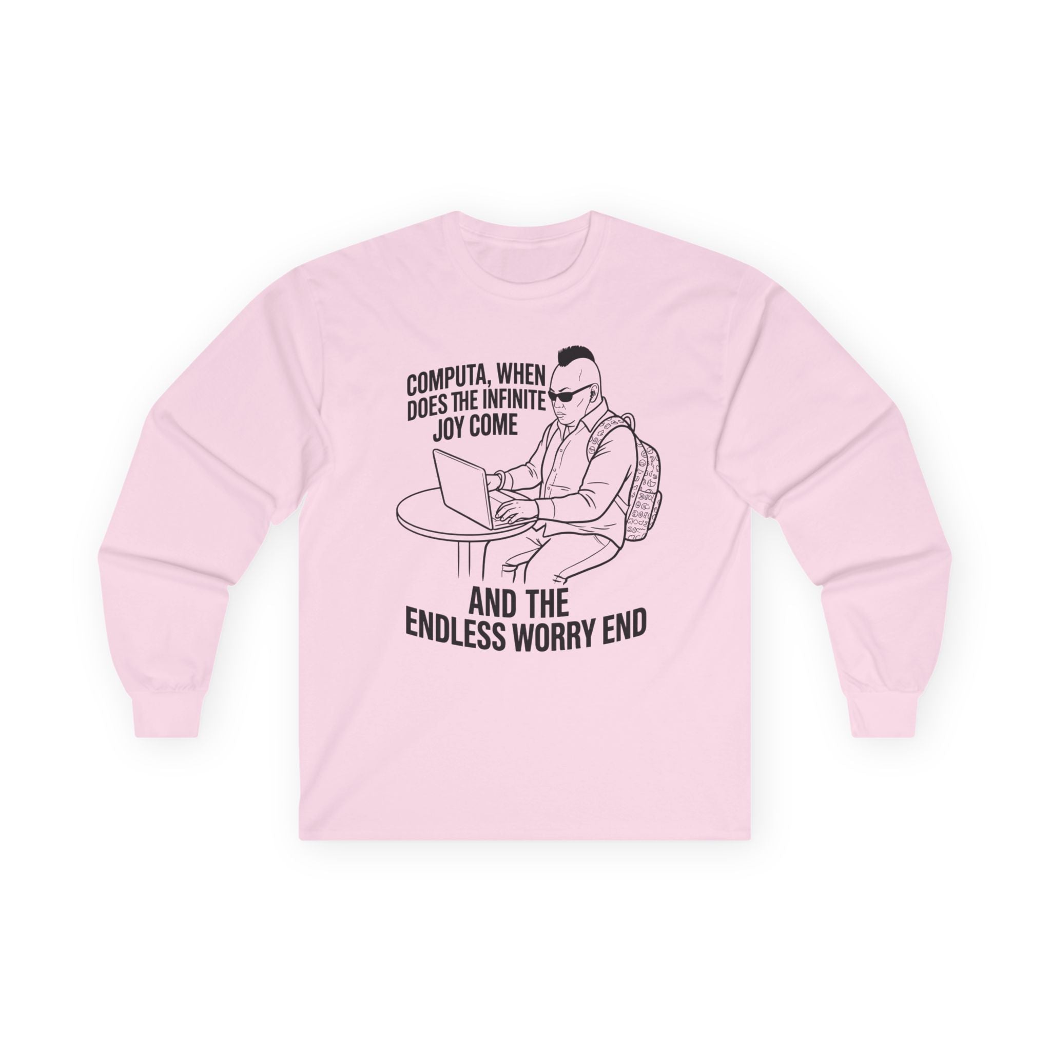 "Computa, When Does the Infinite Joy Come" Funny Meme Men/Unisex Graphic Long Sleeve T-Shirt