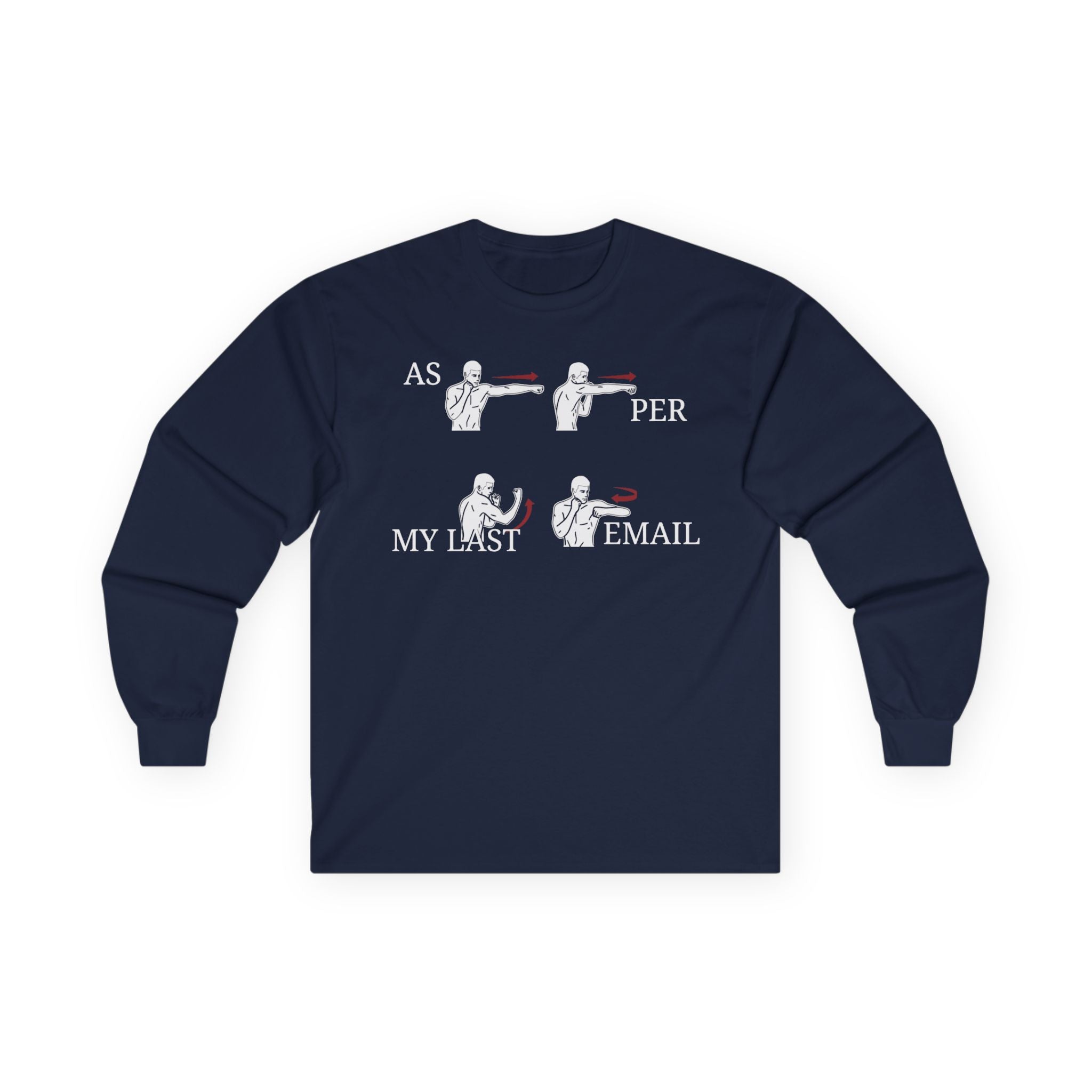 "As Per My Last Email" Funny Meme Men/Unisex Graphic Long Sleeve T-Shirt