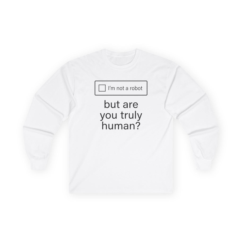 "But Are You Truly Human?" Meme Men/Unisex Graphic Long Sleeve T-Shirt