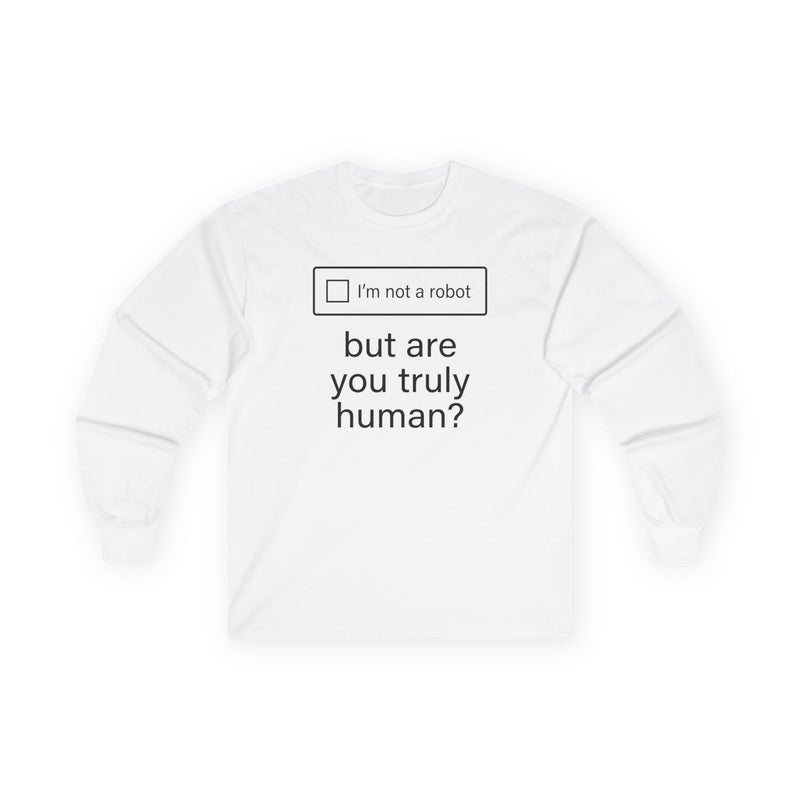 "But Are You Truly Human?" Meme Men/Unisex Graphic Long Sleeve T-Shirt