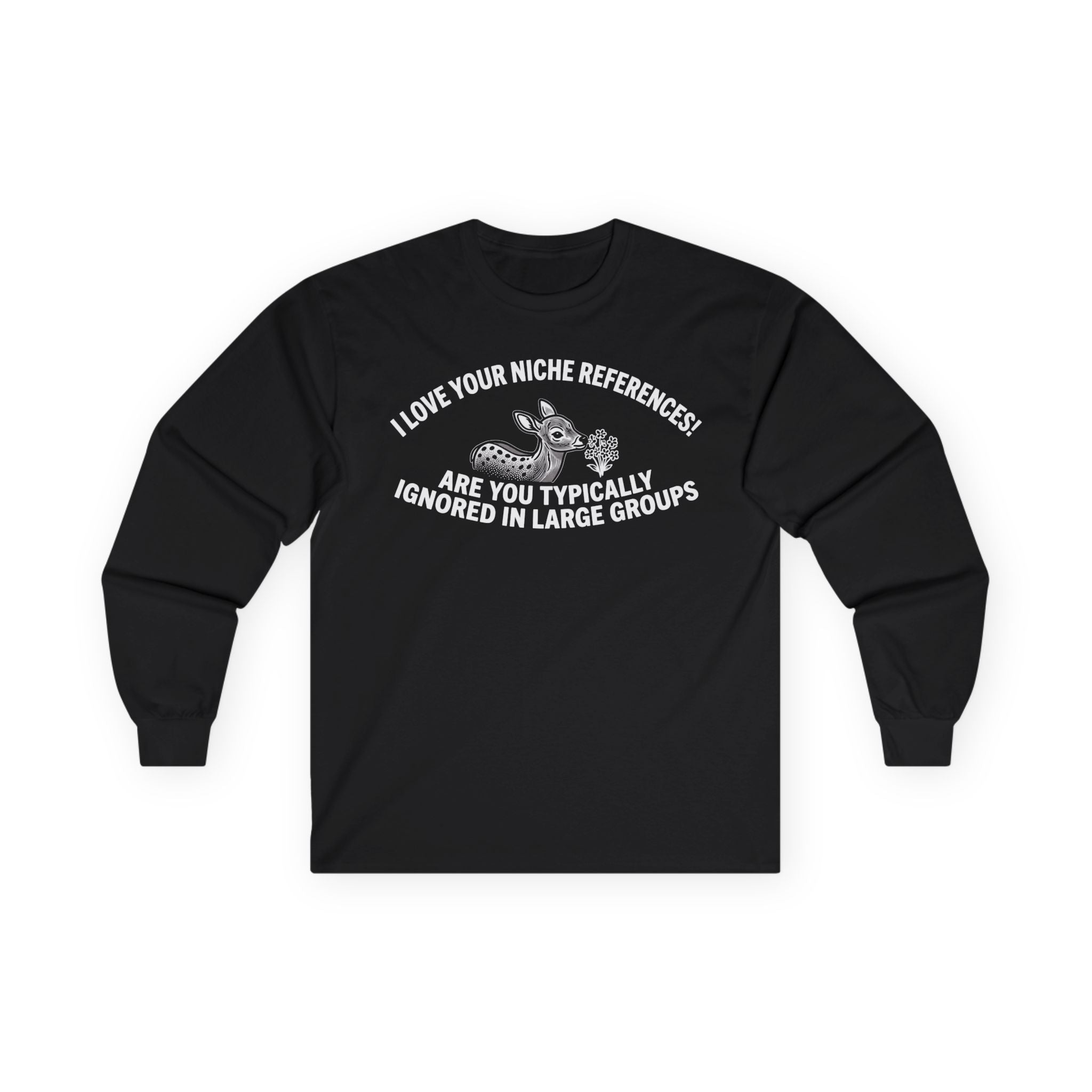 “Are You Typically Ignored In Large Groups” Funny Meme Men/Unisex Graphic Long Sleeve T-Shirt