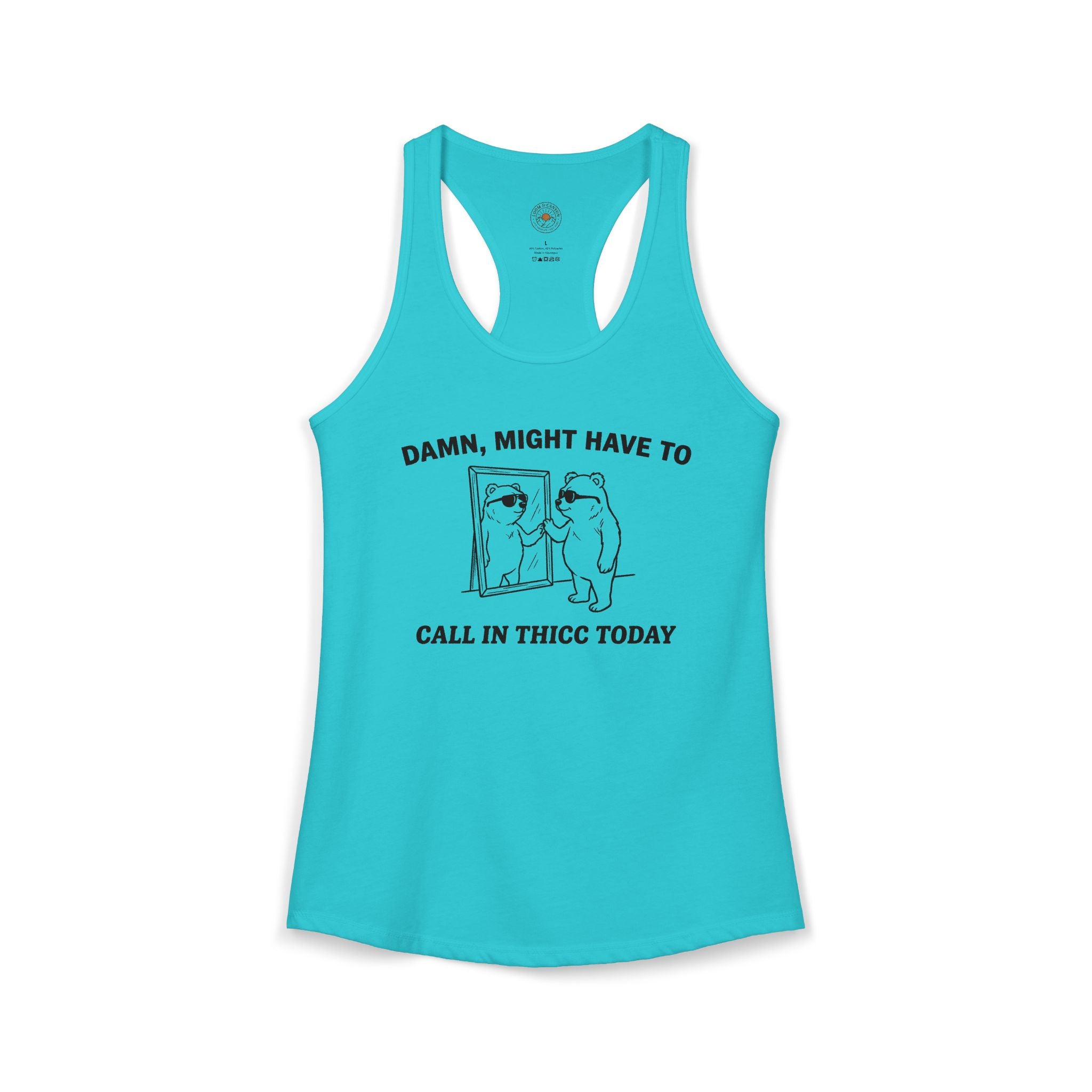 "Damn, Might Have To Call In Thicc Today" Funny Meme Women's Graphic Racerback Tank