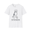 "I Got That Dog In Me" Funny Meme Men/Unisex Graphic T-Shirt