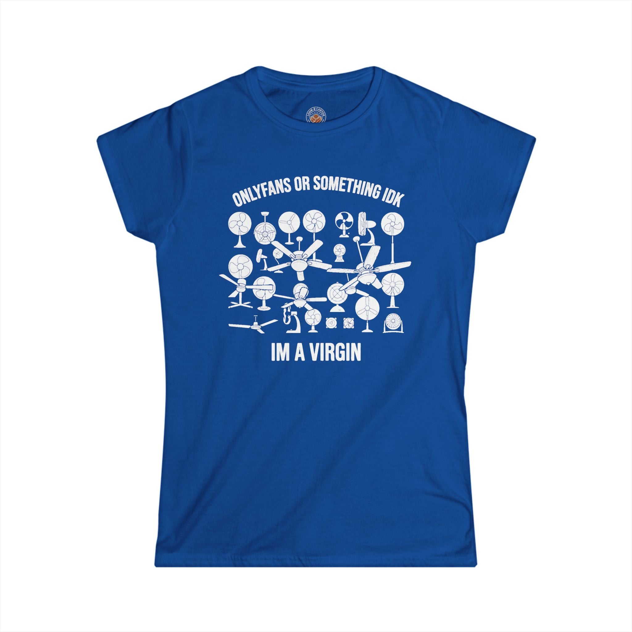 "OnlyFans Or Something IDK I'm A Virgin" Funny Meme Women's Graphic T-Shirt