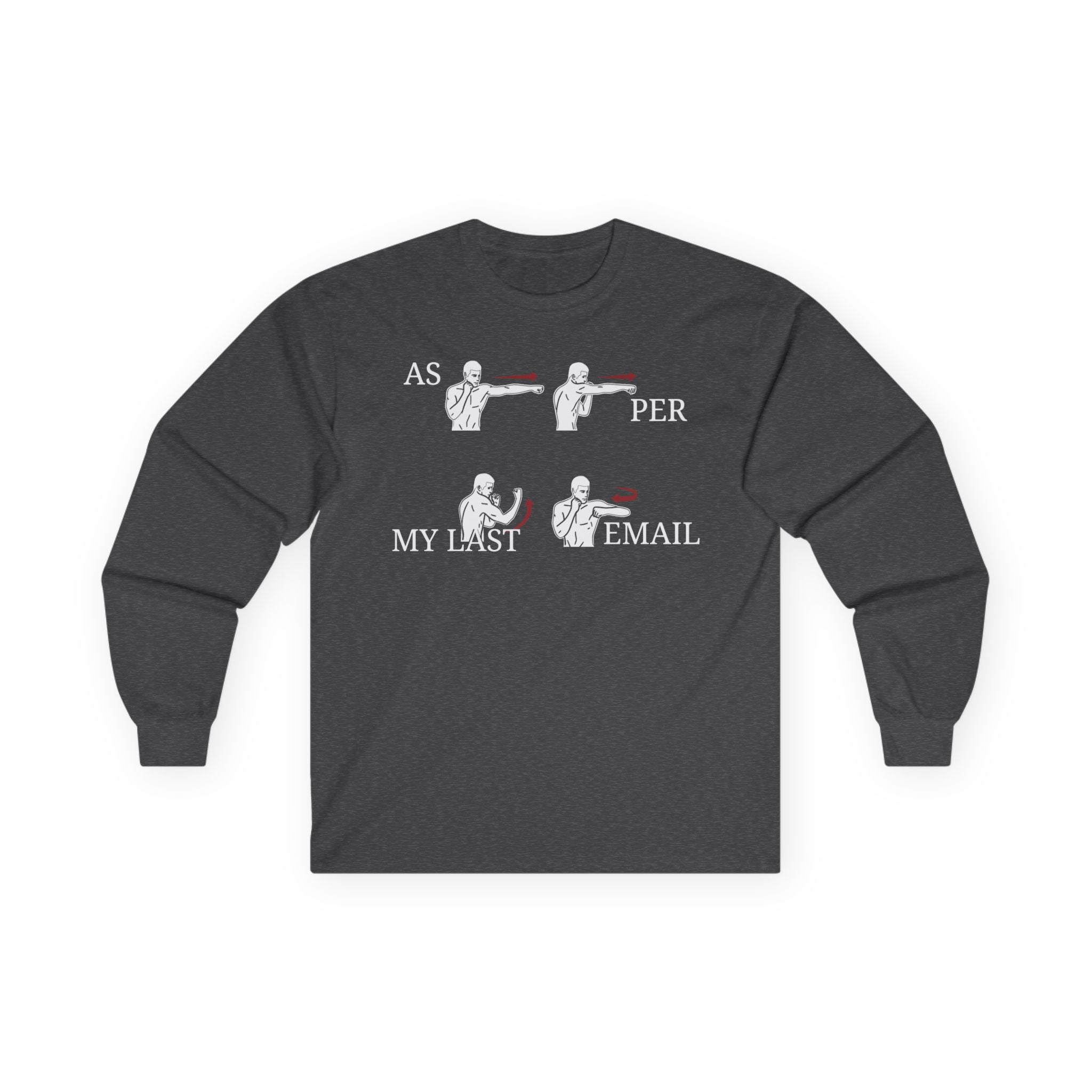 "As Per My Last Email" Funny Meme Men/Unisex Graphic Long Sleeve T-Shirt