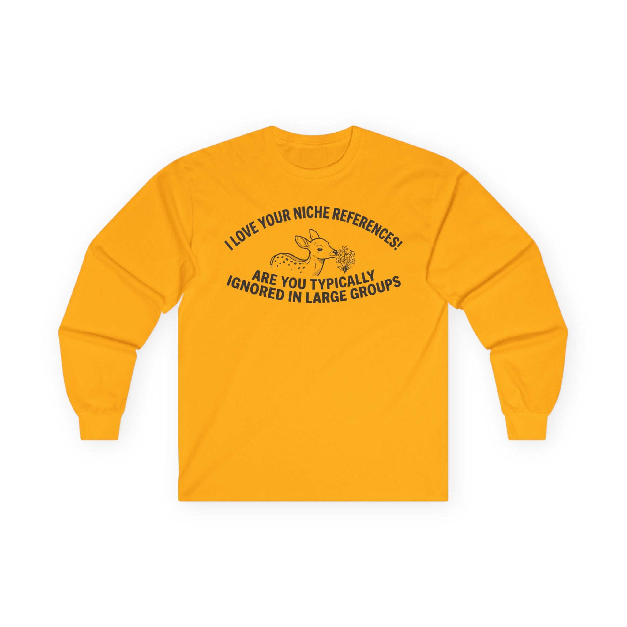“Are You Typically Ignored In Large Groups” Funny Meme Men/Unisex Graphic Long Sleeve T-Shirt