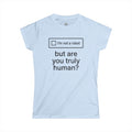 "But Are You Truly Human?" Meme Women's Graphic T-Shirt