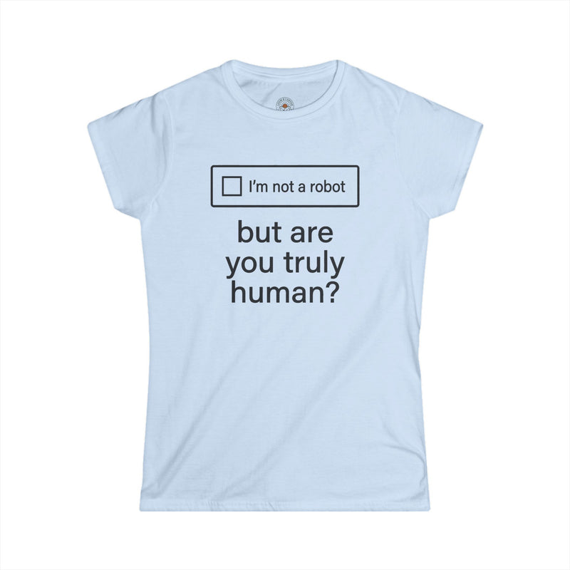 "But Are You Truly Human?" Meme Women's Graphic T-Shirt