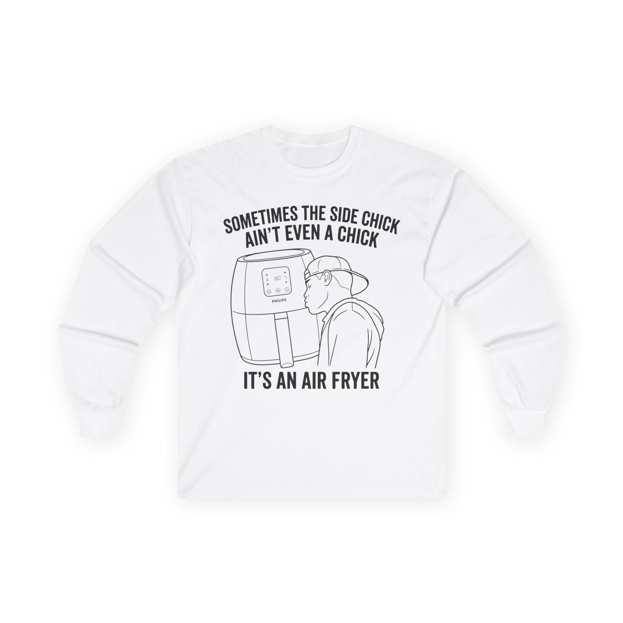 "Sometimes The Side Chick Ain't Even A Chick" Funny Meme Mens/Unisex Long Sleeve T-Shirt