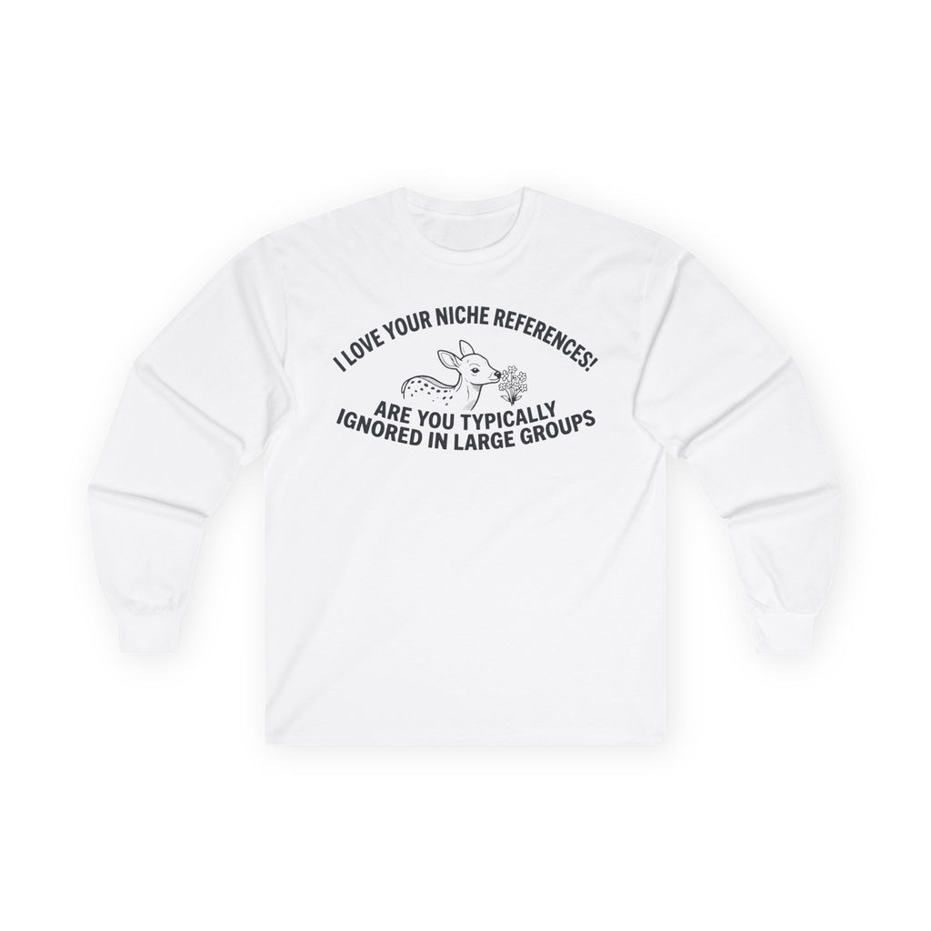 “Are You Typically Ignored In Large Groups” Funny Meme Men/Unisex Graphic Long Sleeve T-Shirt