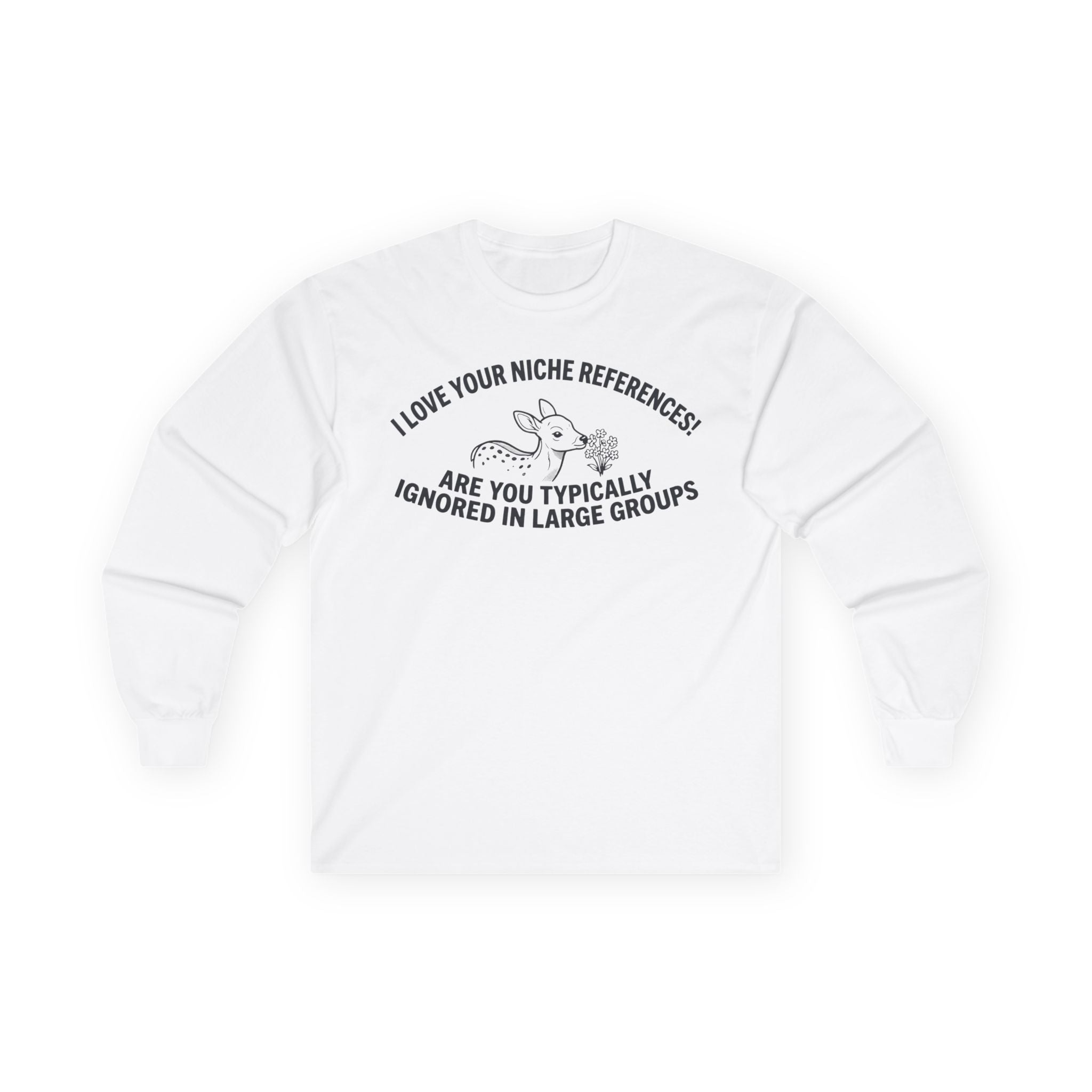 “Are You Typically Ignored In Large Groups” Funny Meme Men/Unisex Graphic Long Sleeve T-Shirt