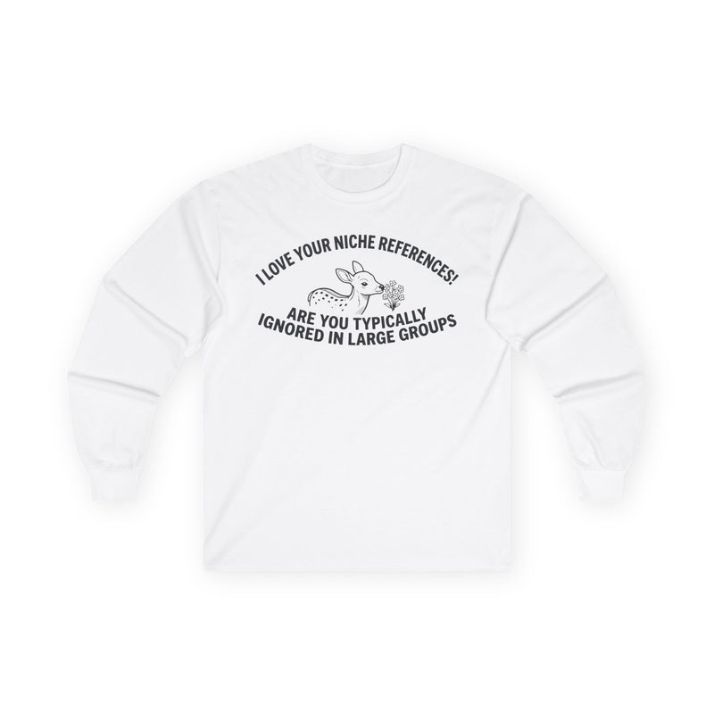 “Are You Typically Ignored In Large Groups” Funny Meme Men/Unisex Graphic Long Sleeve T-Shirt