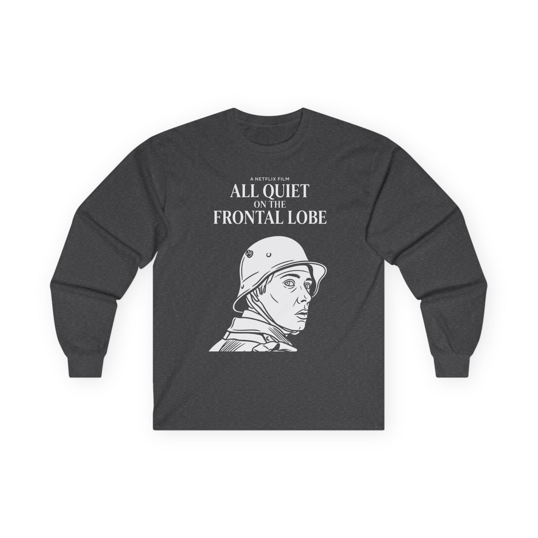 "All Quiet On The Frontal Lobe" Funny Meme Men/Unisex Graphic Long Sleeve T-Shirt