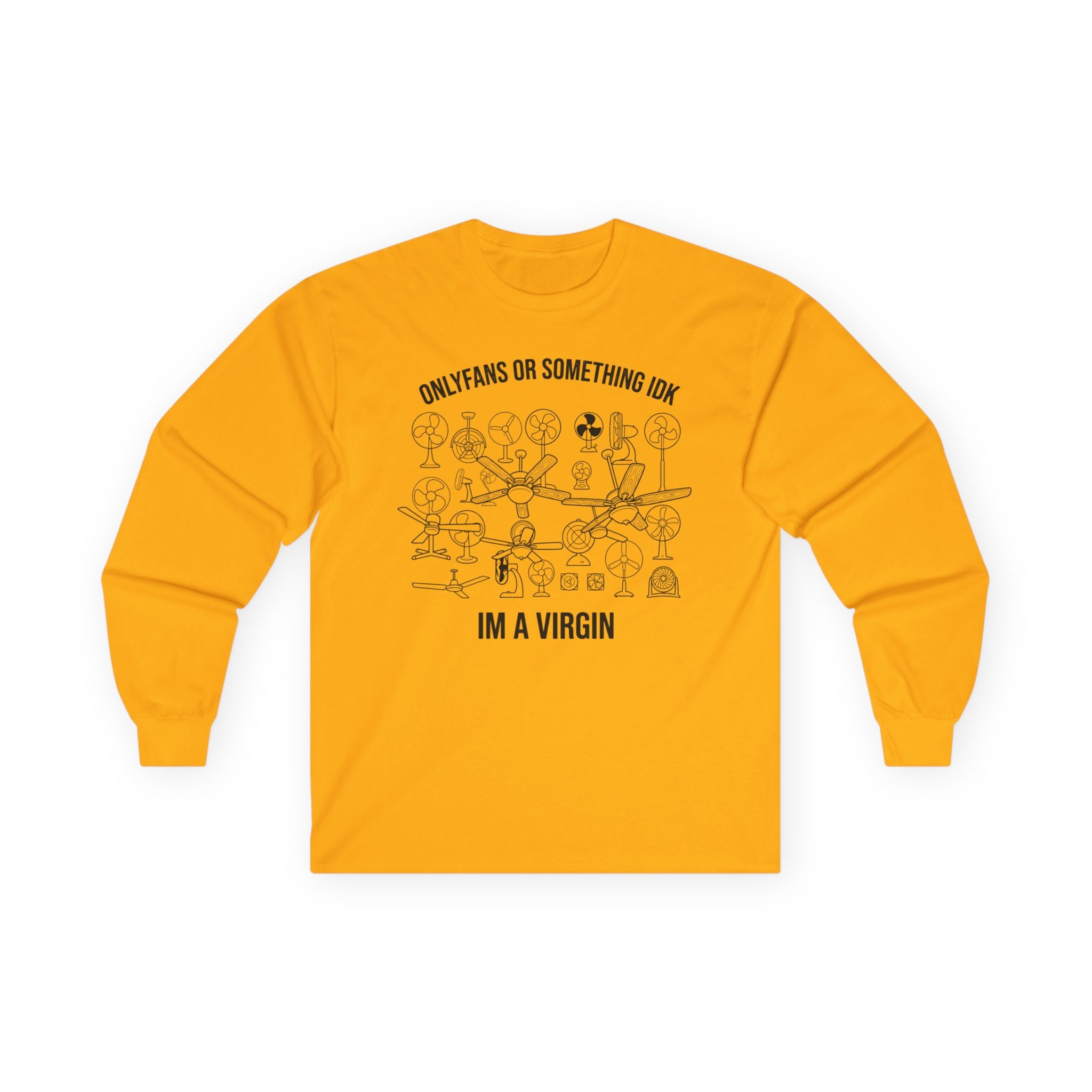 "OnlyFans Or Something IDK I'm A Virgin" Funny Meme Men/Unisex Graphic Long Sleeve T-Shirt