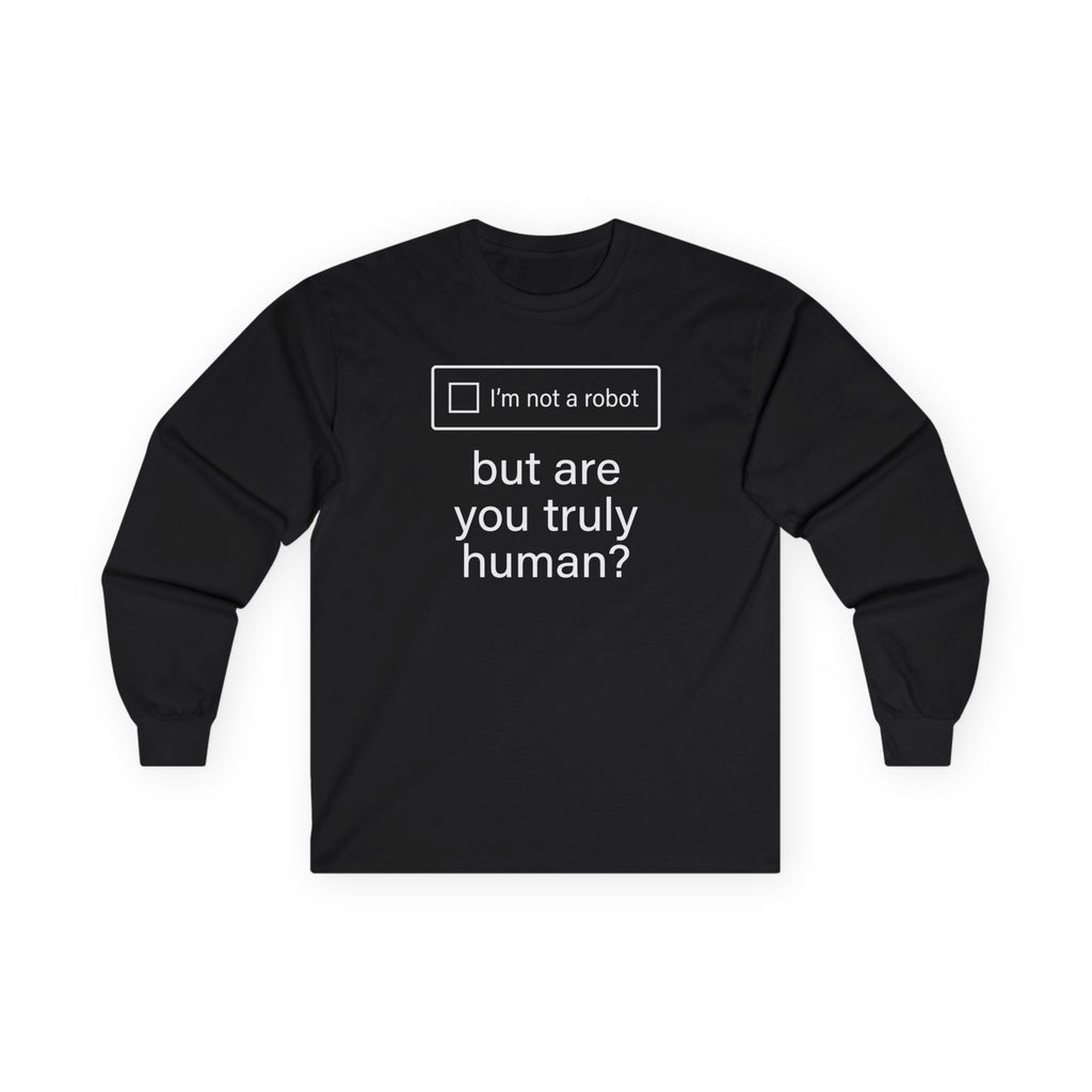 "But Are You Truly Human?" Meme Men/Unisex Graphic Long Sleeve T-Shirt