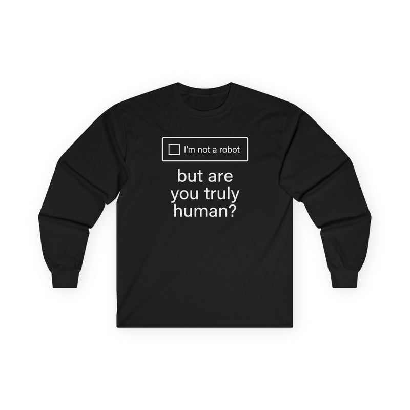 "But Are You Truly Human?" Meme Men/Unisex Graphic Long Sleeve T-Shirt
