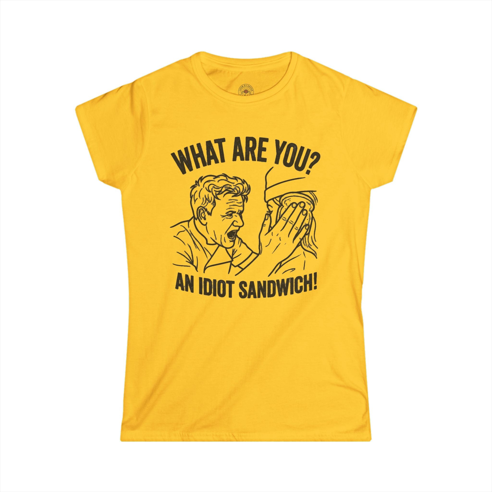 "What Are You? An Idiot Sandwich!" Funny Meme Women's Graphic T-Shirt