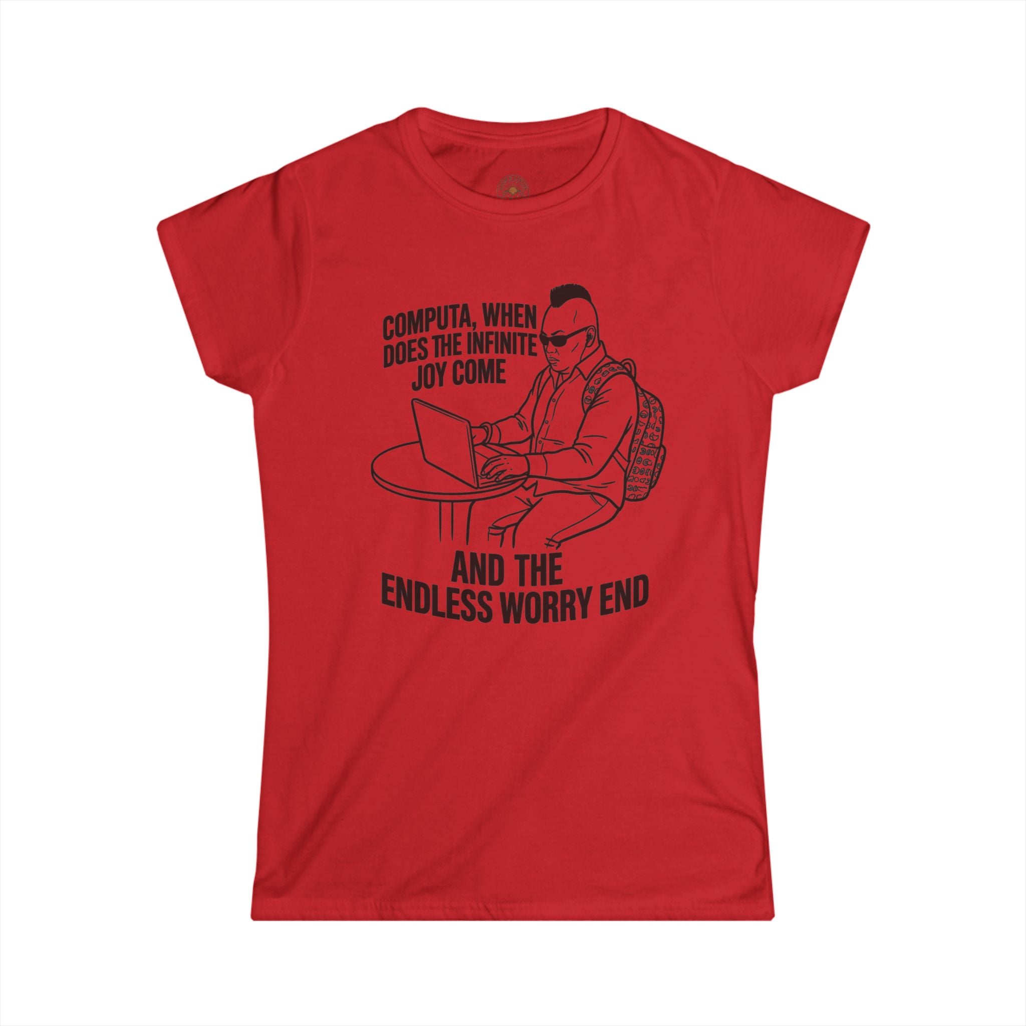 "Computa, When Does The Infinite Joy Come" Funny Meme Women's Graphic T-Shirt