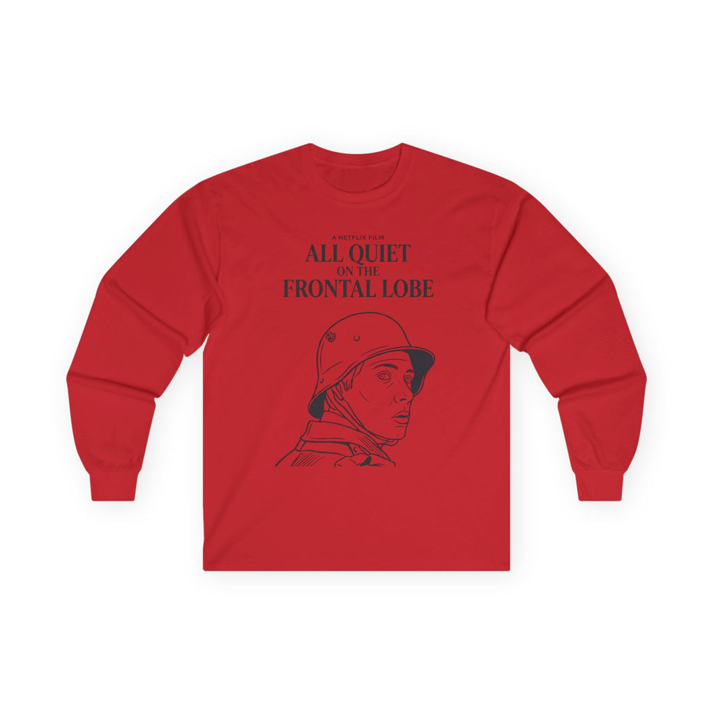 "All Quiet On The Frontal Lobe" Funny Meme Men/Unisex Graphic Long Sleeve T-Shirt