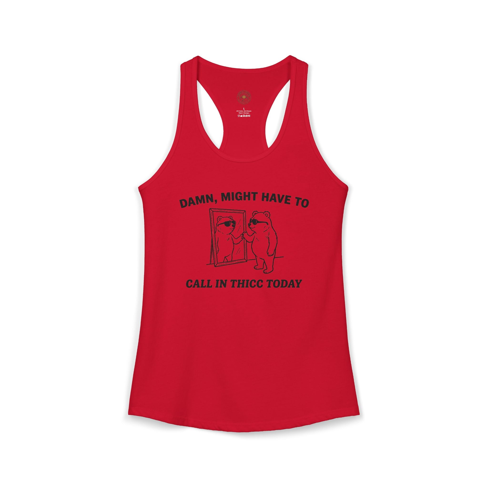 "Damn, Might Have To Call In Thicc Today" Funny Meme Women's Graphic Racerback Tank