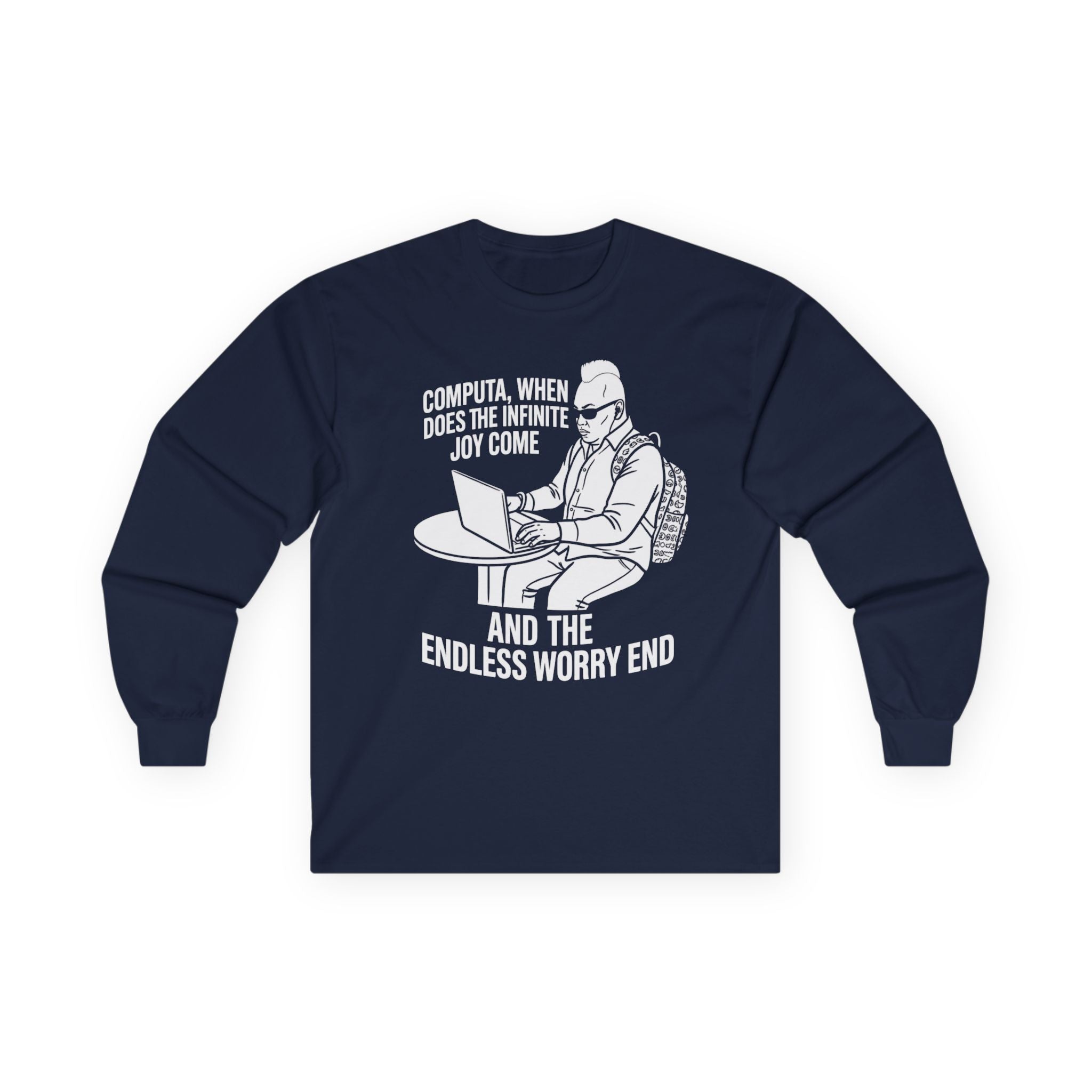"Computa, When Does the Infinite Joy Come" Funny Meme Men/Unisex Graphic Long Sleeve T-Shirt