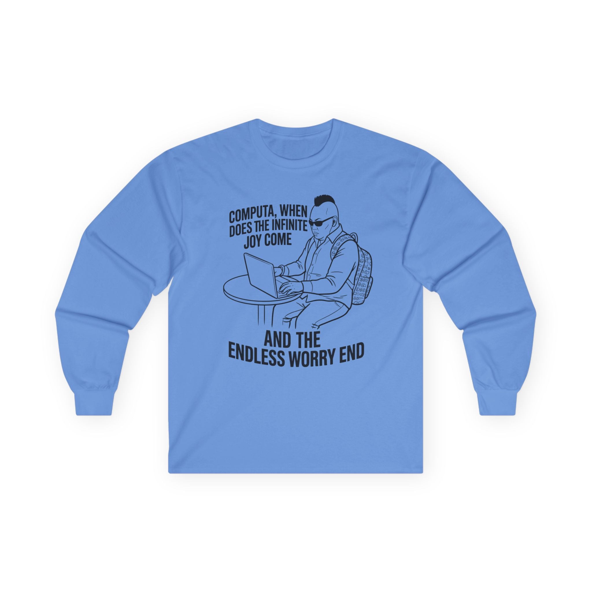 "Computa, When Does the Infinite Joy Come" Funny Meme Men/Unisex Graphic Long Sleeve T-Shirt