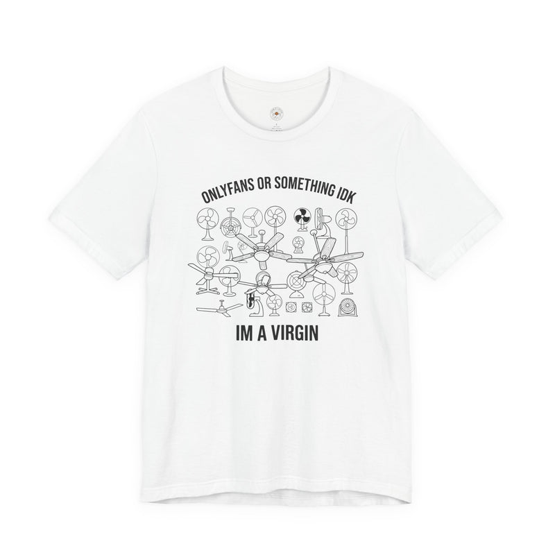 "OnlyFans or Something IDK" Funny Meme Men/Unisex Graphic T-Shirt
