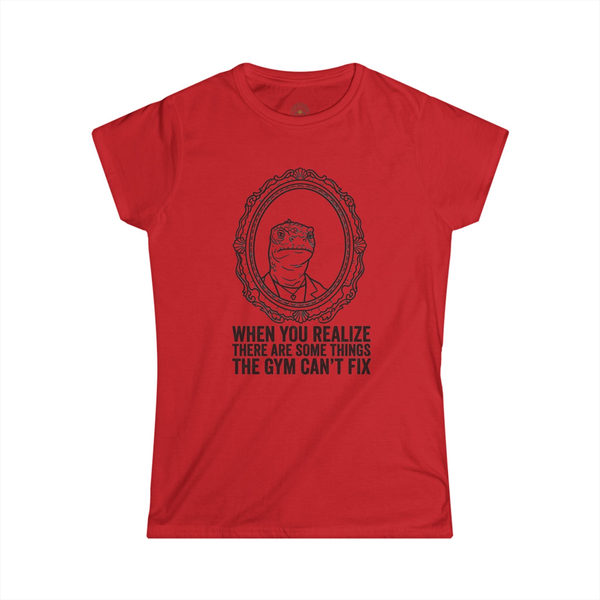 "There Are Some Things The Gym Can't Fix" Funny Meme Women's Graphic T-Shirt