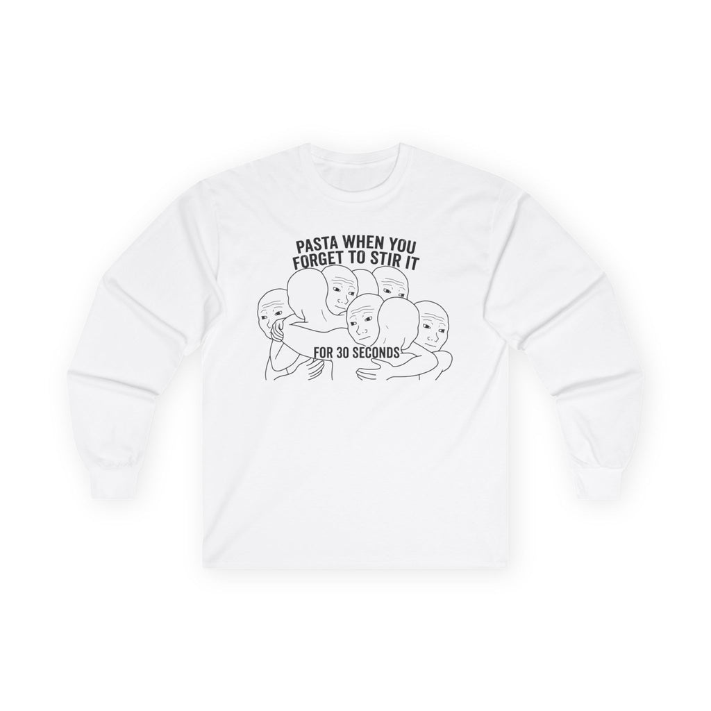 "Pasta When You Forget To Stir It For 30 Seconds" Funny Meme Men/Unisex Graphic Long Sleeve T-Shirt