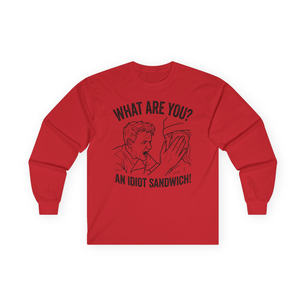 "What Are You? An Idiot Sandwich!" Funny Meme Men/Unisex Graphic Long Sleeve T-Shirt